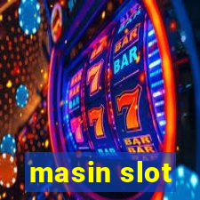 masin slot