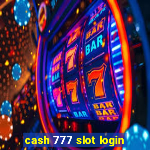 cash 777 slot login