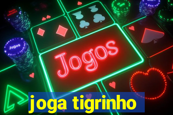 joga tigrinho