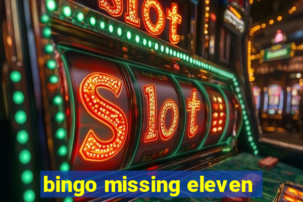 bingo missing eleven