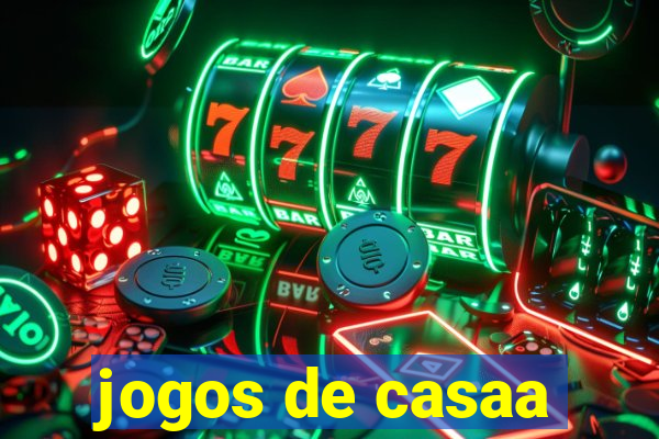 jogos de casaa