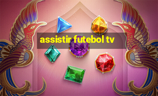 assistir futebol tv