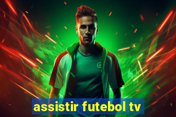 assistir futebol tv