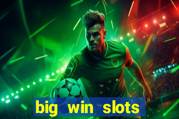 big win slots jackpot 777