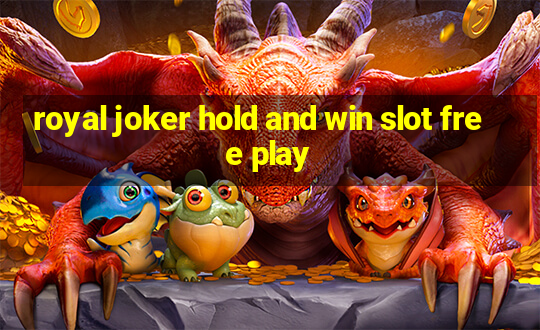 royal joker hold and win slot free play