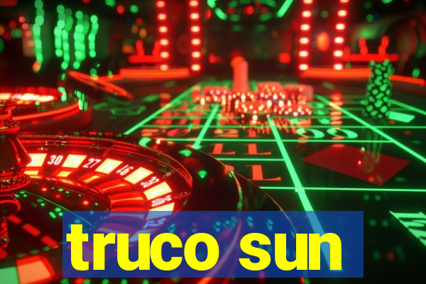 truco sun