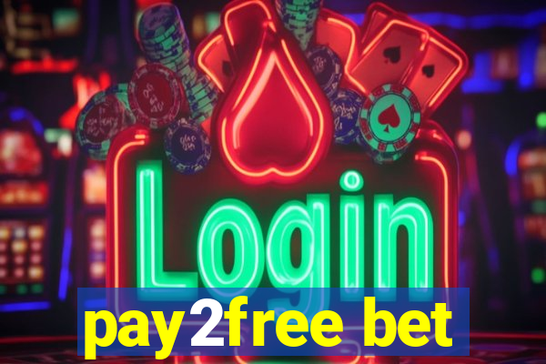 pay2free bet