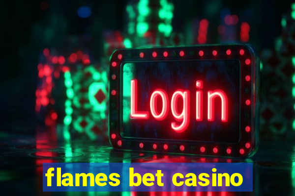 flames bet casino