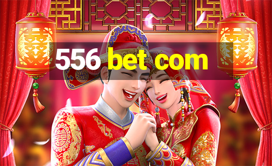 556 bet com