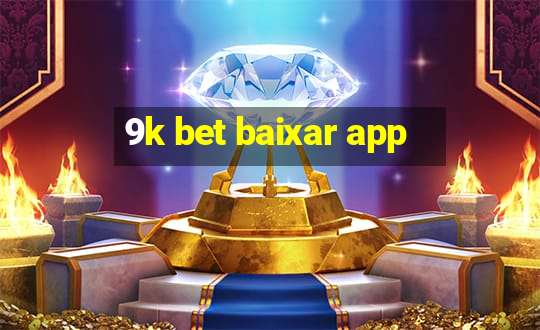 9k bet baixar app