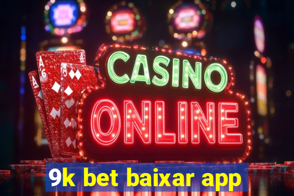 9k bet baixar app