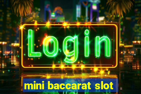 mini baccarat slot