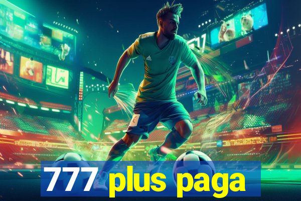 777 plus paga