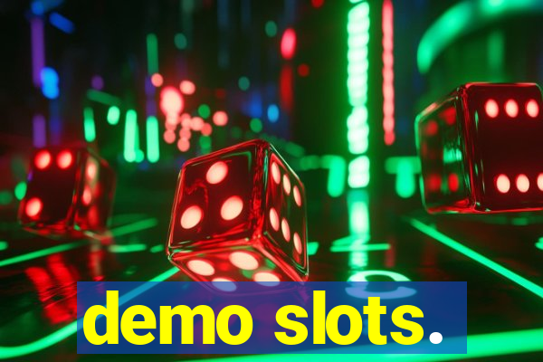 demo slots.