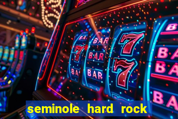 seminole hard rock hotel and casino hollywood florida