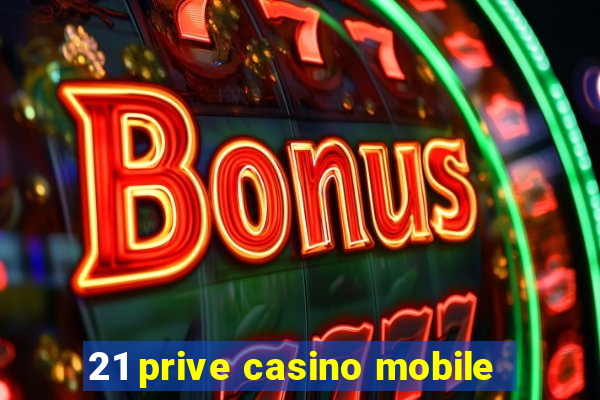 21 prive casino mobile