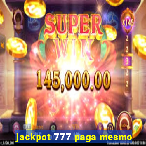 jackpot 777 paga mesmo