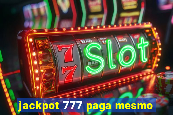 jackpot 777 paga mesmo