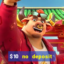 $10 no deposit mobile casino 2018