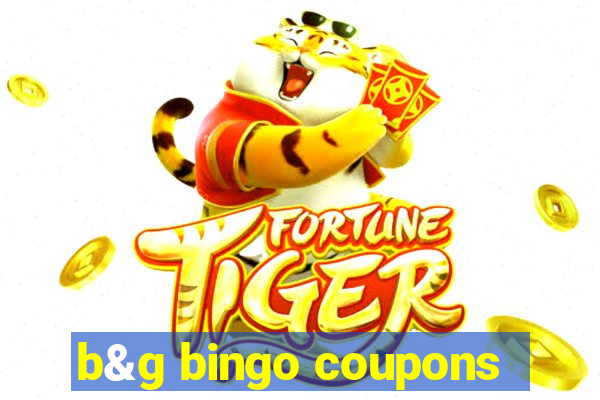 b&g bingo coupons