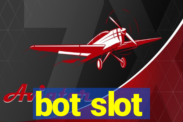 bot slot