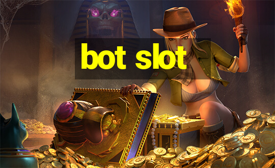 bot slot