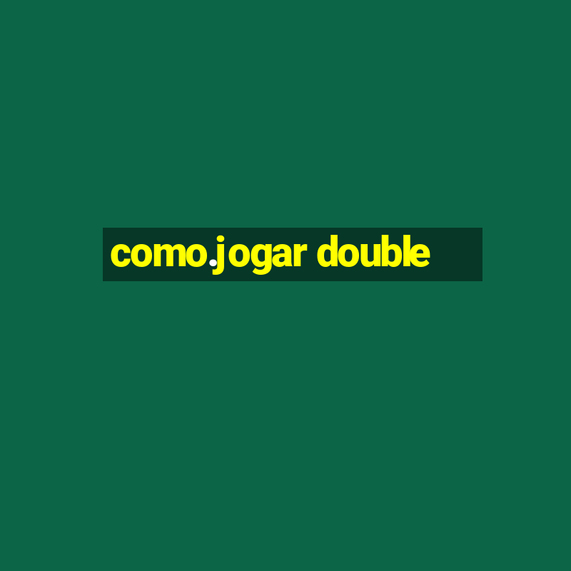 como.jogar double