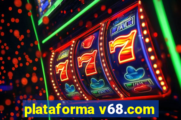 plataforma v68.com