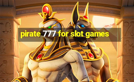 pirate 777 for slot games