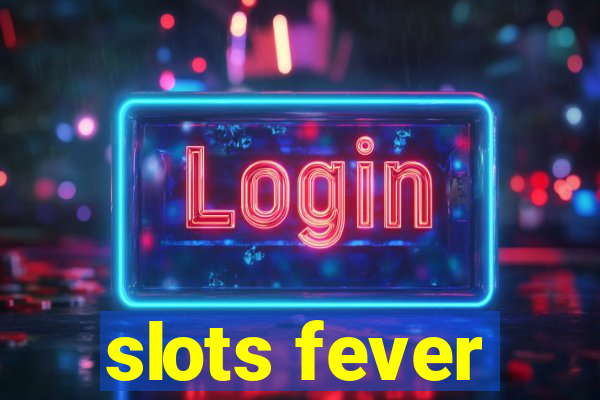 slots fever