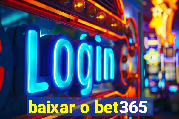 baixar o bet365