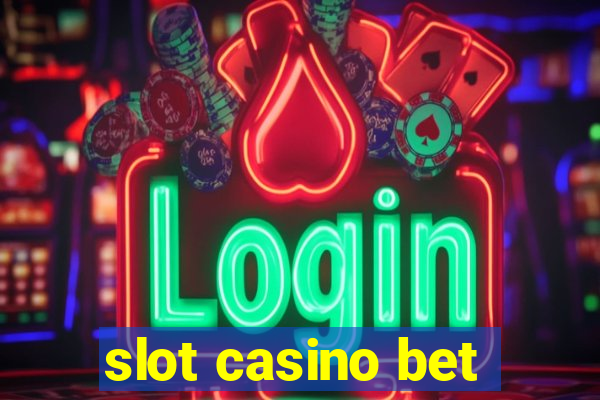 slot casino bet