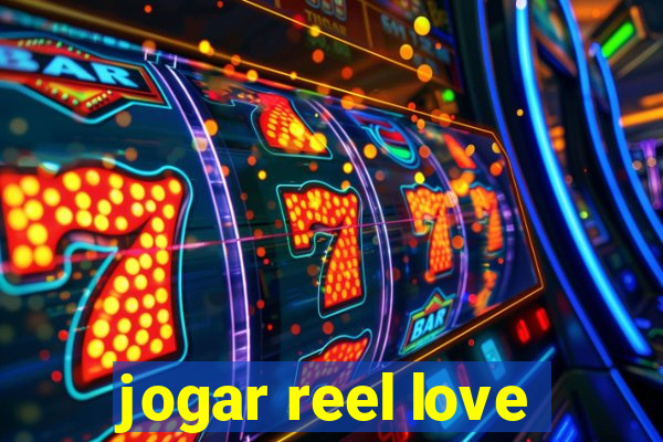 jogar reel love