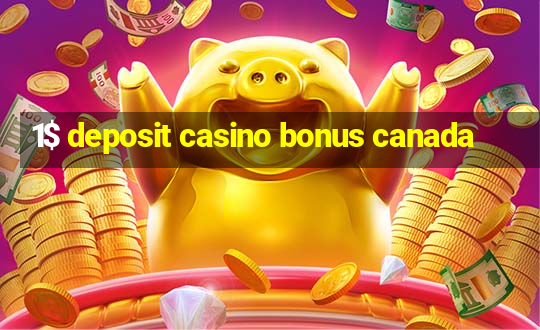 1$ deposit casino bonus canada