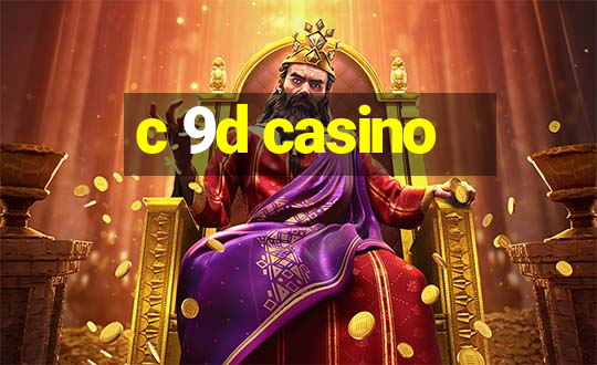 c 9d casino