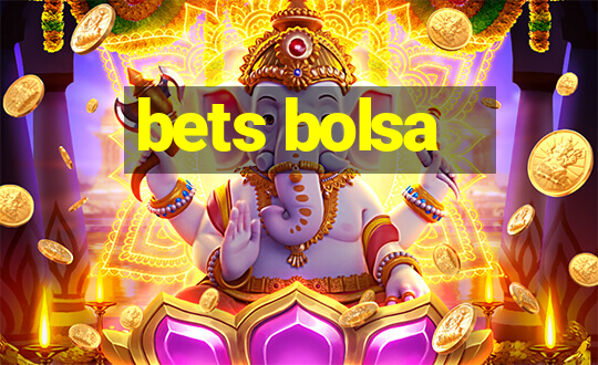 bets bolsa