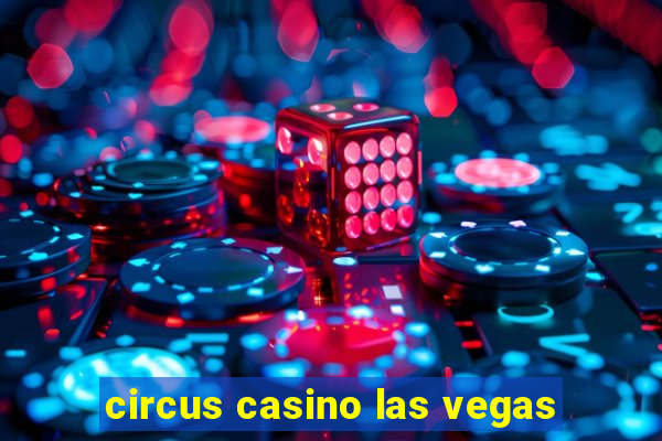 circus casino las vegas