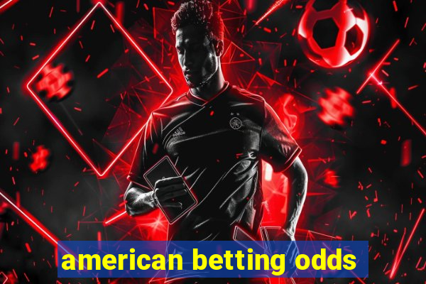 american betting odds