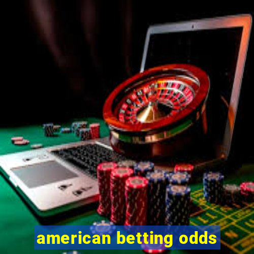 american betting odds