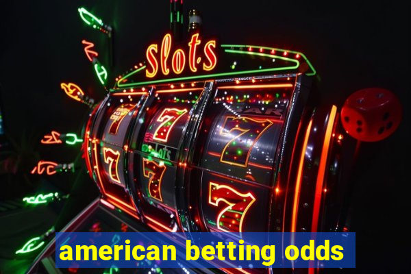 american betting odds