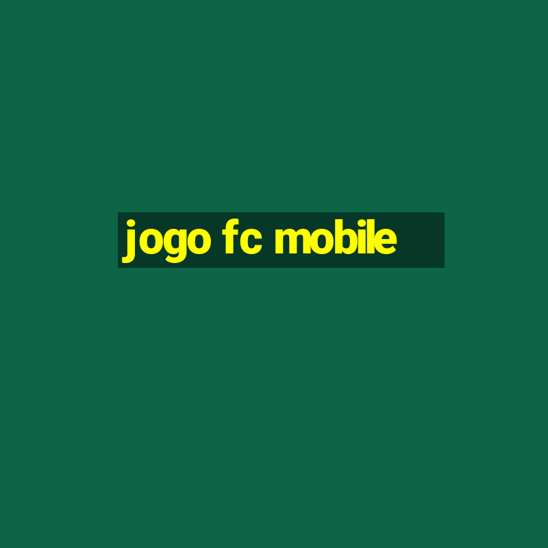 jogo fc mobile