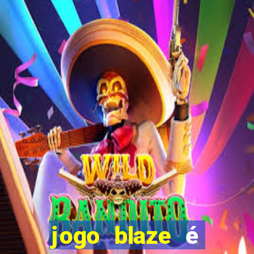 jogo blaze é legal no brasil