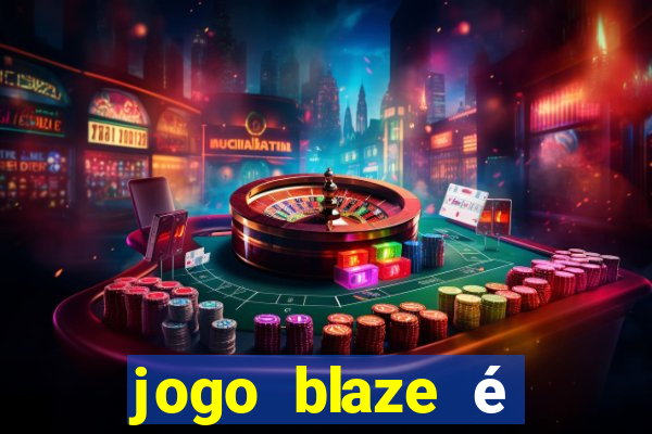 jogo blaze é legal no brasil