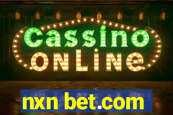 nxn bet.com