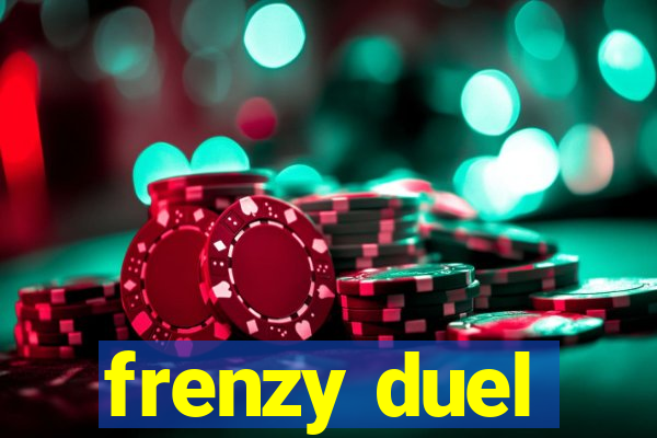 frenzy duel