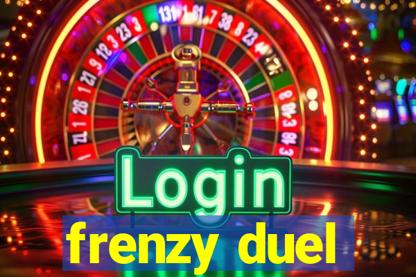 frenzy duel