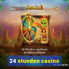 24 stunden casino