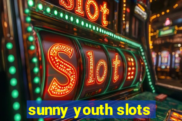 sunny youth slots