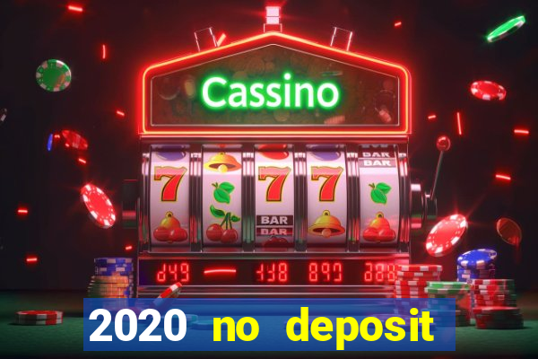 2020 no deposit casino codes