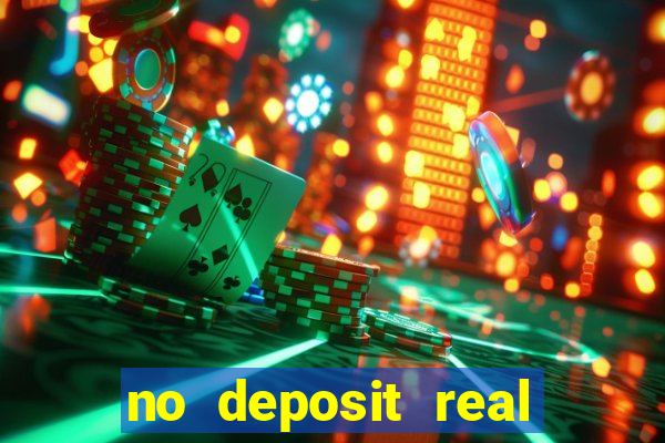 no deposit real cash casinos